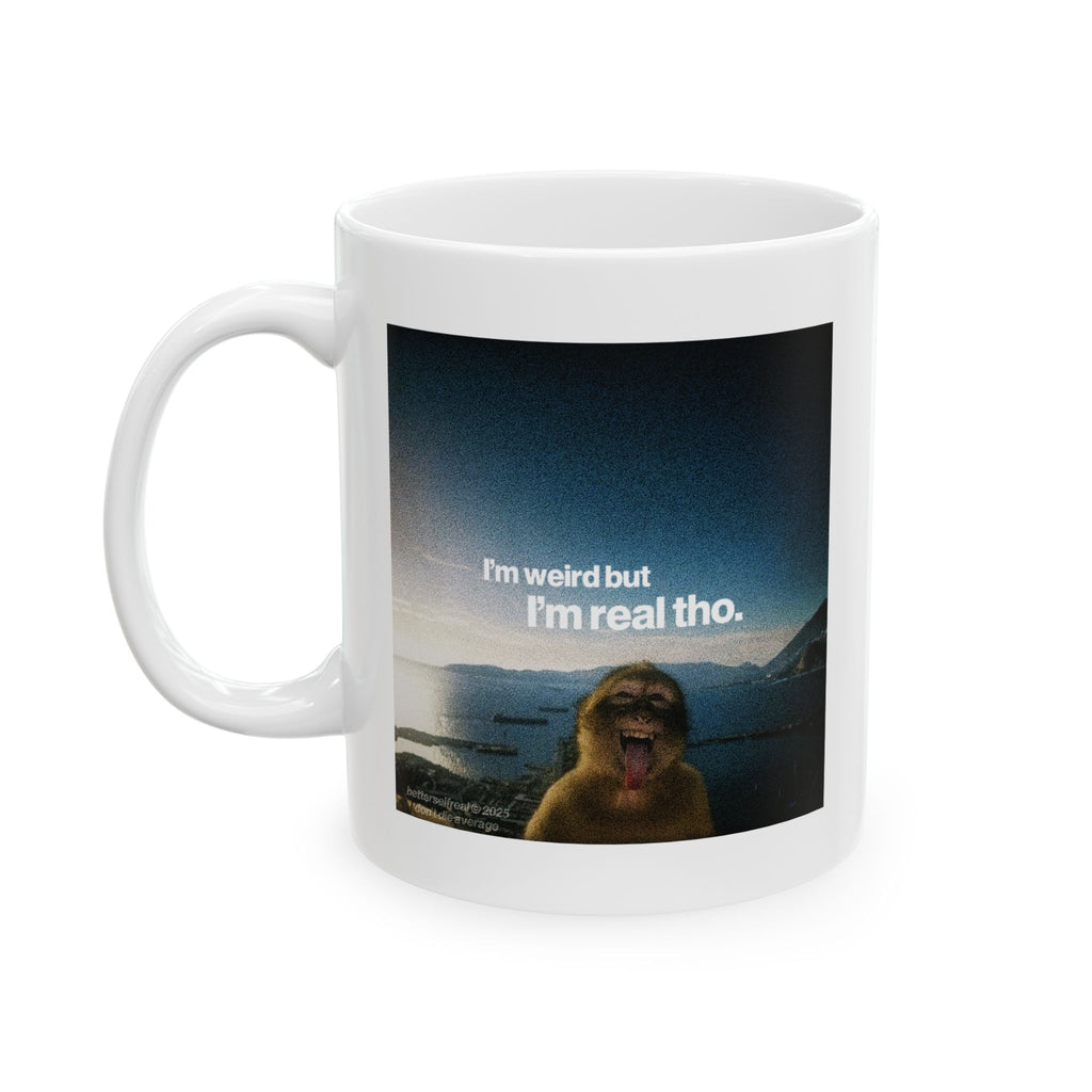 I'M WEIRD BUT I'M REAL THO MONKEY MUG